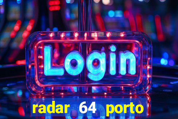 radar 64 porto seguro bahia